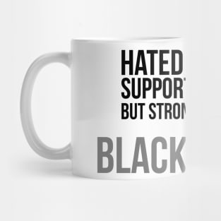 Hated By Many, Supported by Few, But Stronger Than All | Black Women Mug